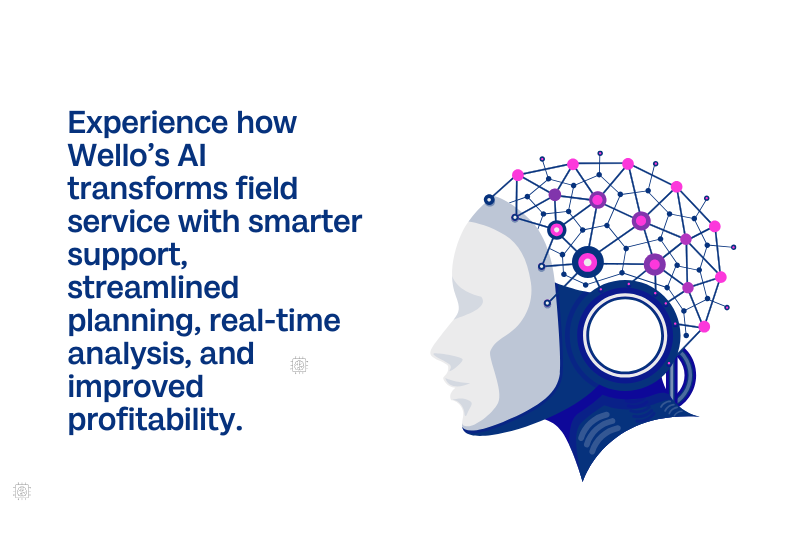 Experience how Wello’s AI transforms field service with smarter support, streamlined planning, real-time analysis, and improved profitability.