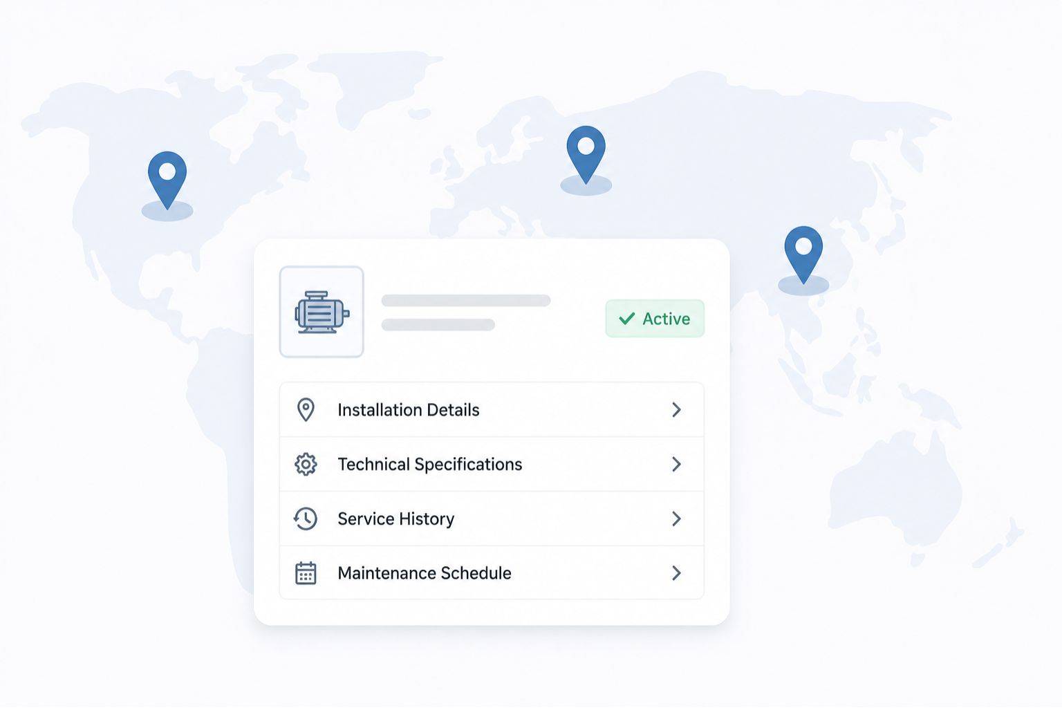 Dashboard card showing machine status with a green Active badge and a list: Installation Details, Technical Specifications, Service History, Maintenance Schedule; world map backdrop with location pins.